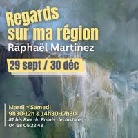 Regards sur ma région - Raphaël Martinez
