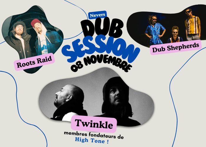 Nevers Dub Sessions : Twinkle + Dub Shepherds + Roots Raid