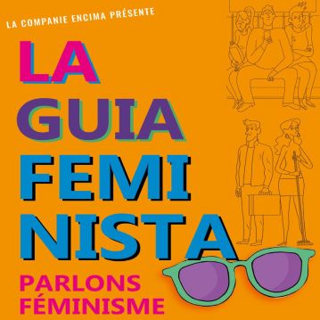LA GUIA FEMINISTA - cie Encima - Représentations scolaires