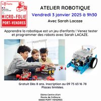 ATELIER ROBOTIQUE 
Apprendre la robotique est un jeu d'enfants ! Venez tester et programmer des robots avec Sarah LACAZE.