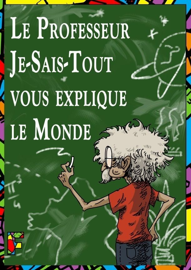 « Professeur Je-sais-tout » par la Fabrique à Impros
