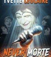 Yvette Leglaire - Never Morte