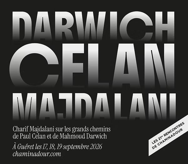 Rencontres : Charif MAJDALANI sur les grands chemins de Paul CELAN et Mahmoud DARWICH