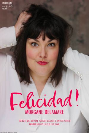 Morgane Delamare, Felicidad !