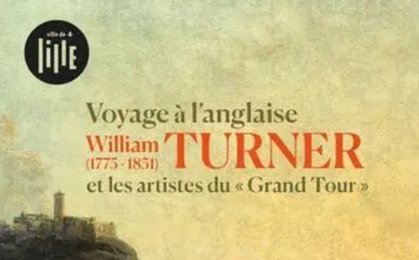 Turner ou le voyage à l'anglaise et les artistes du Grand Tour