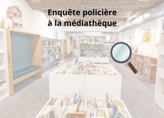 Enquête policière à la médiathèque !