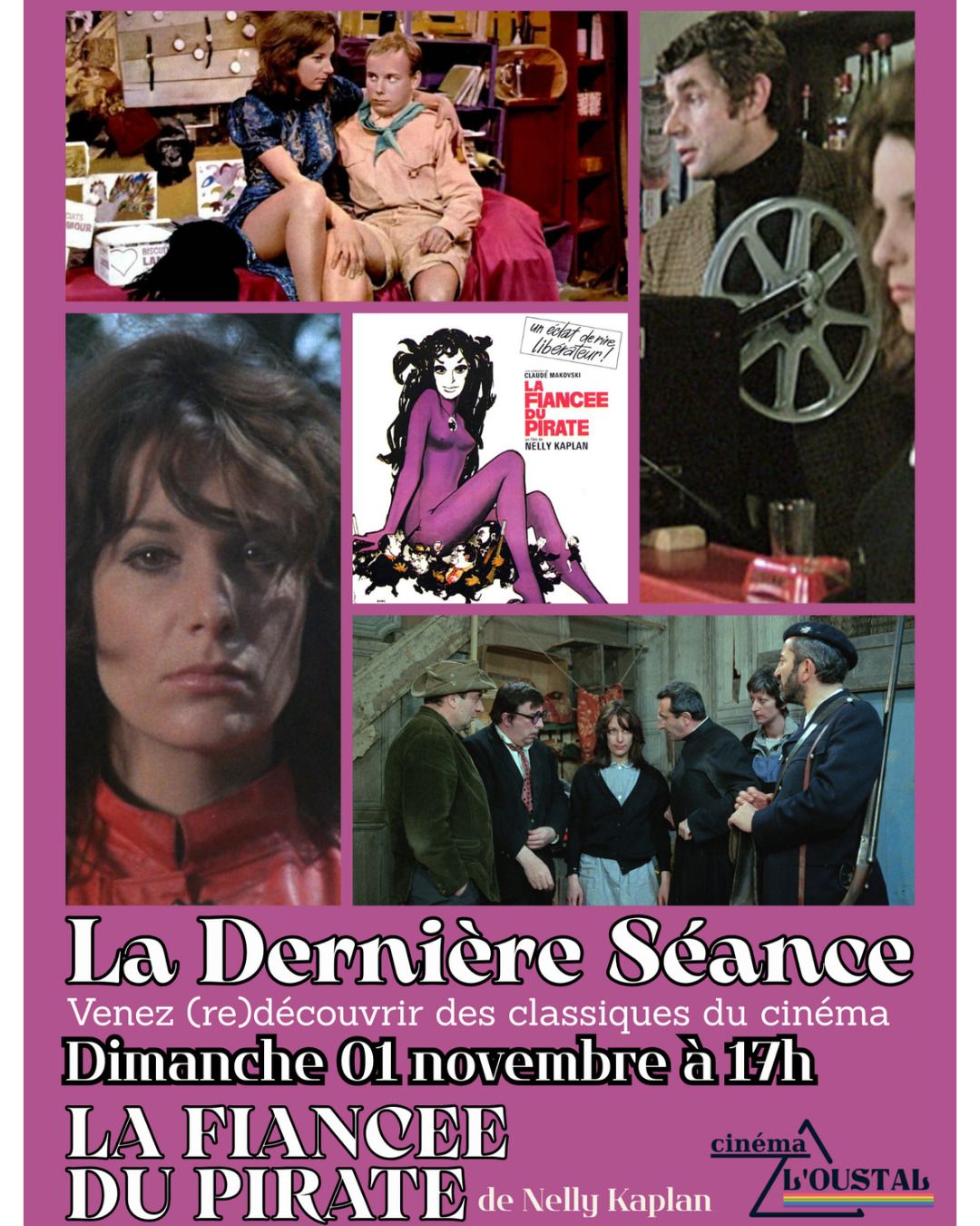 The film club at L'Oustal presents its latest! La Fiancée du Pirate, 1h47, social comedy by Nelly Kaplan starring Bernadette Lafont