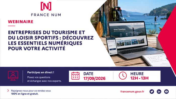 Webinaire France Num : Entreprises du tourisme et du loisir sportif : découvrez les essentiels numériques pour votre activité