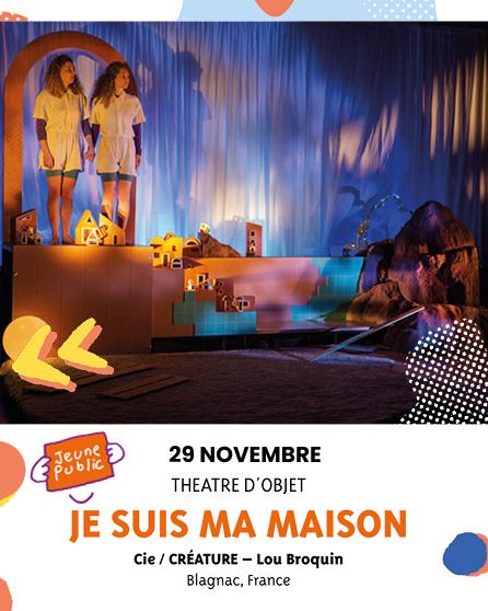 Théâtre - Je suis ma maison