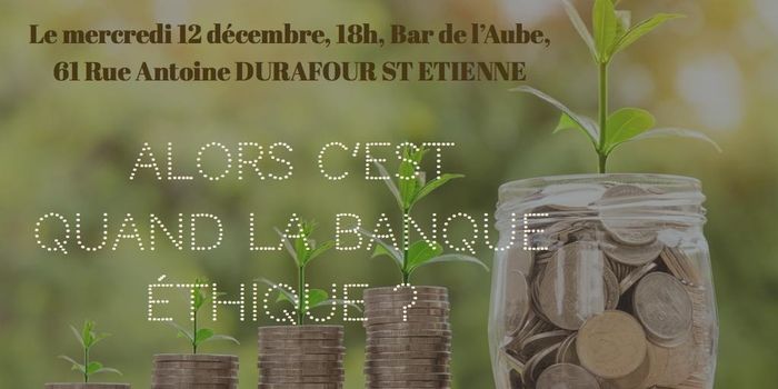 (conférence) Alors c’est quand la banque éthique ? Avec Bernard Horenbeek, président du Directoire de la Nef