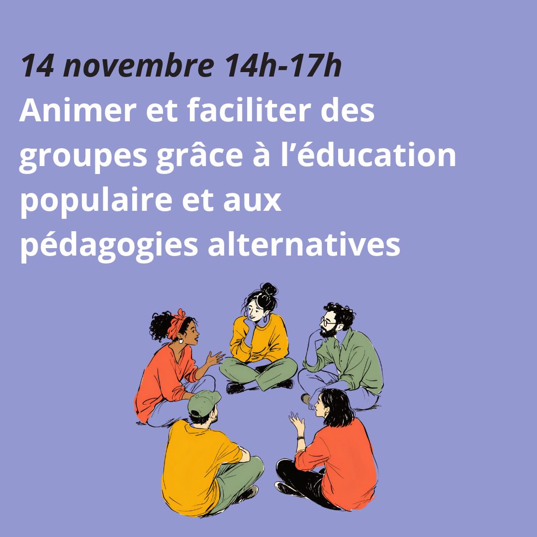 Formation gratuite et ouverte à tous·tes - Animer et faciliter des groupes grâce à l’éducation populaire et aux pédagogies alternatives