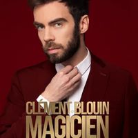 Clément Blouin – Magicien ? C’est pas un métier !
