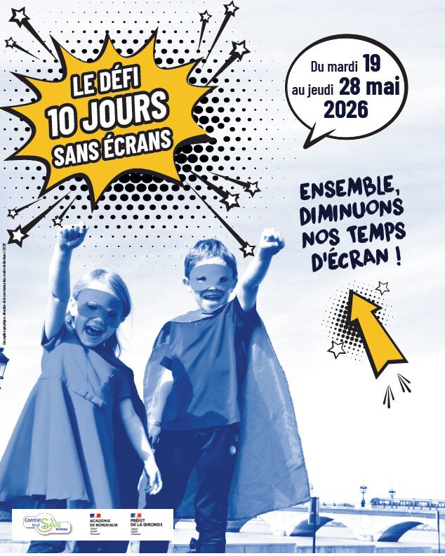 10 JOURS SANS ÉCRAN AVEC LA VILLE DE BORDEAUX
Du 19 au 28 mai 2026