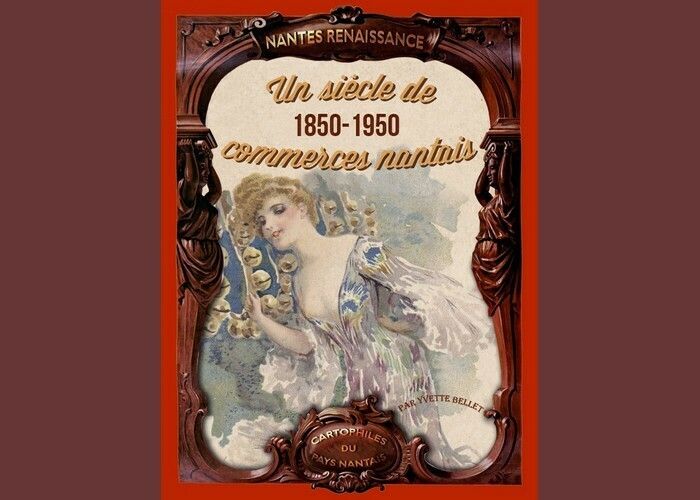 Un siècle de commerces nantais - 1850-1950