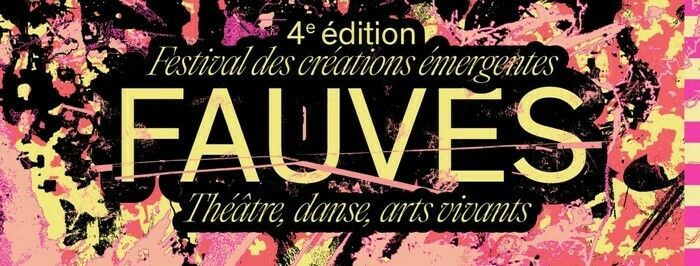 Fauves - Festival des créations émergentes