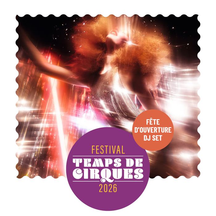 Festival Temps de Cirques • Fête d'ouverture : DJ Cnieur (WATT THE FUNK)