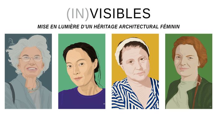 (IN)visibles, mise en lumière d'un héritage architectural féminin