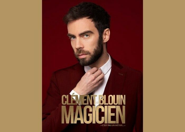 Clément Blouin : Magicien, c’est pas un métier...