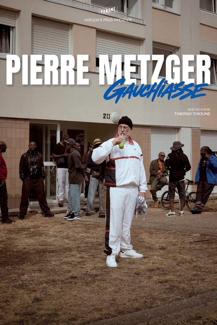 PIERRE METZGER dans "GAUCHIASSE"