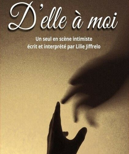 D'elle à moi - de et par Lilie Jiffrelo