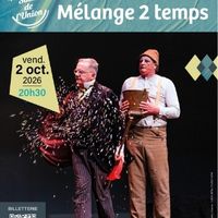 Spectacle - Mélange 2 temps