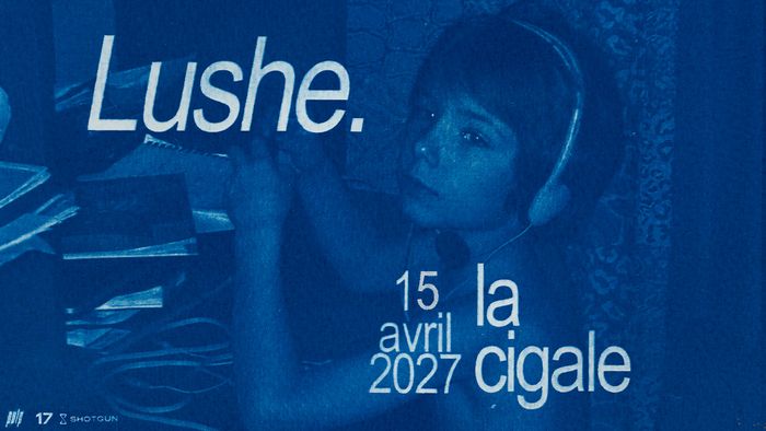 LUSHE à la Cigale