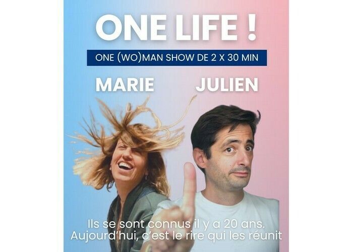 One Life ! - One man and one woman show par Marie et Julien