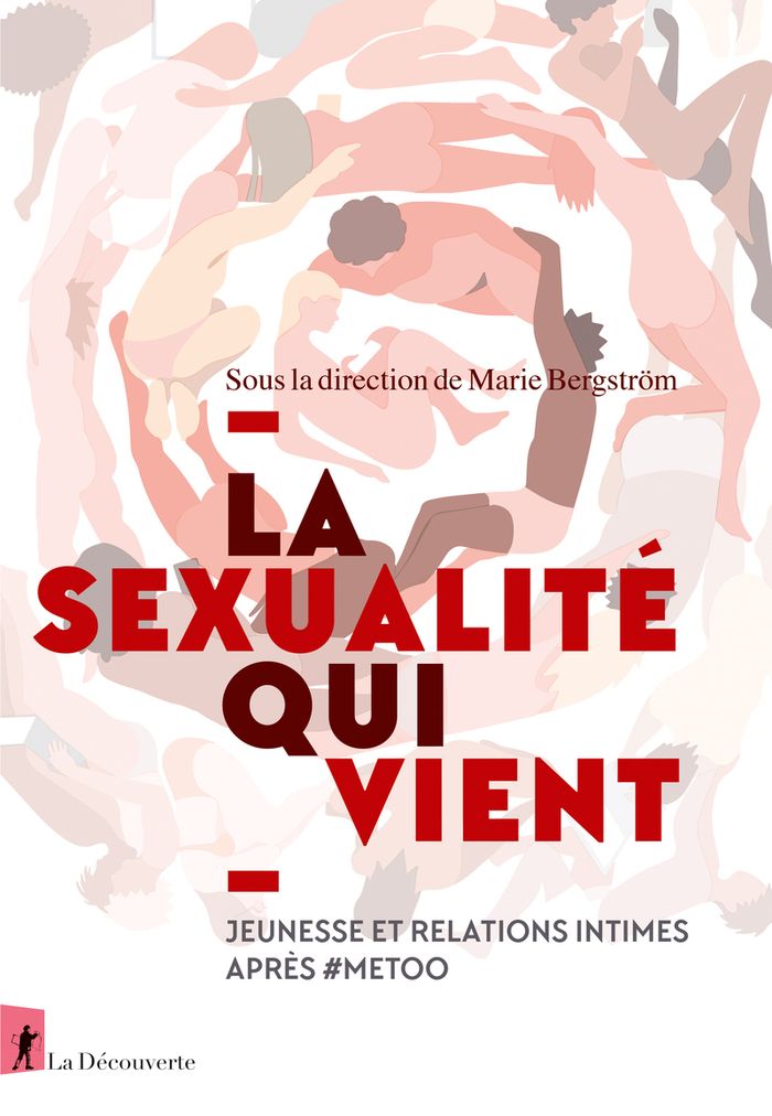 La sexualité qui vient. Jeunesse et relations intimes après #MeToo