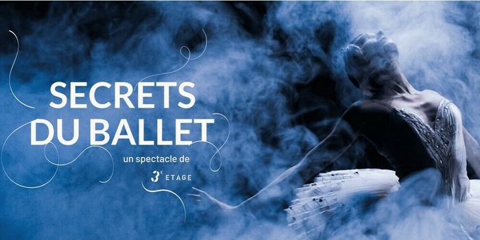 Secrets du Ballet - épisode III - Compagnie 3e étage