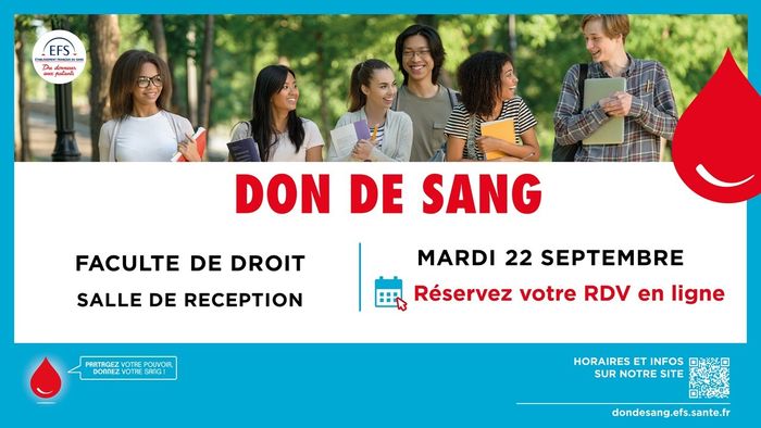 La collecte de  DON DE SANG à la Faculté de droit  aura lieu mardi 22  septembre  de 9h30 à 18h à la salle de réception