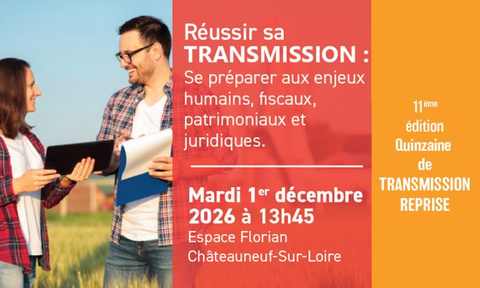 Réussir sa transmission : ça se prépare, Châteauneuf-sur-Loire (45)