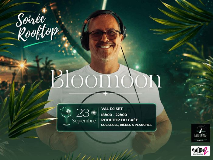 Affiche — Soirée rooftop Bloomoon VAL DJ SET & Cocktails , bières artisanales à découvrir
