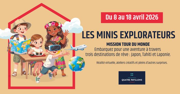 Les Minis Explorateurs aux 4 Pavillons – Tour du monde en famille