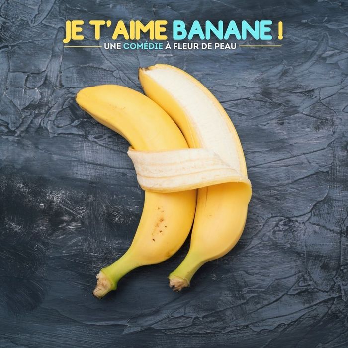 Je t’aime Banane – une comédie romantique drôle et décalée - 20/03/2027
