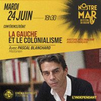 Festival Nostre Mar - Conférence - La Gauche et le Colonialisme avec Pascal Blanchard