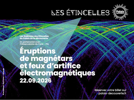 Eruptions de magnétars et feux d'artifice électromagnétiques - Les Sidérales