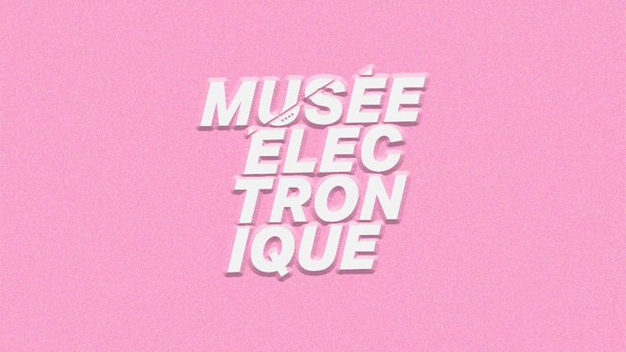 Musée Electronique Festival 2027