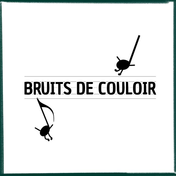 Bruits de couloir