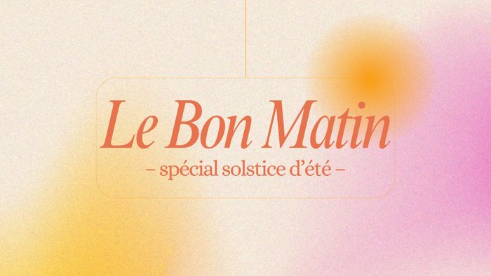 Le Bon Matin #2