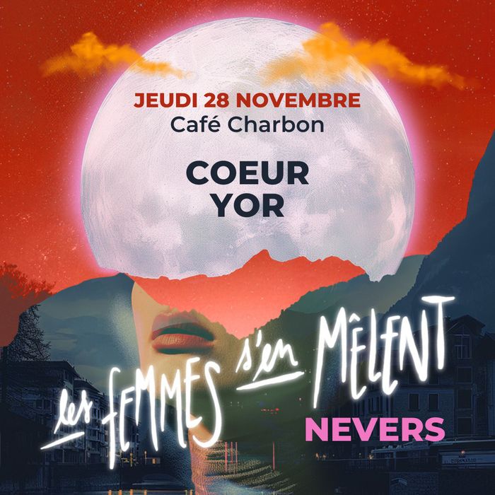Coeur + Yor - Les Femmes S'en Mêlent 25 ans !
