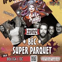 Concerts de SUPER PARQUET + BÈC - Bolega l’Oc