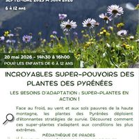 Incroyables Super-Pouvoirs des plantes des Pyrénées