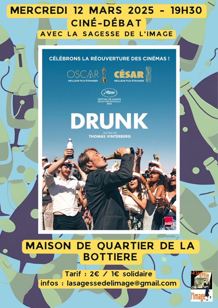 Mercredi 12 mars : ciné-débat avec « Drunk » à 19h30 à la Bottière