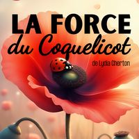 Théâtre - La force du coquelicot