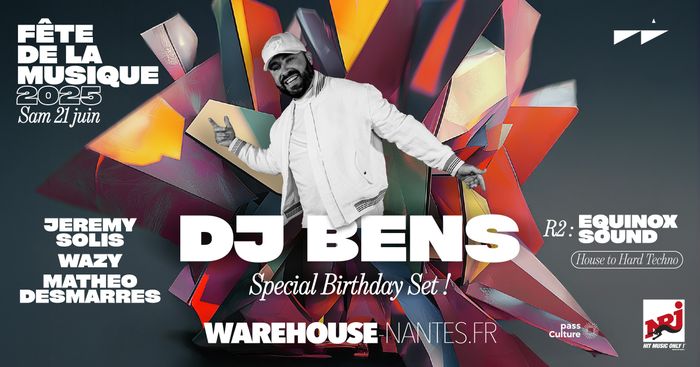 Fête de la musique 2025 w/ DJ BENS (Spécial Birthday Set) - au Warehouse