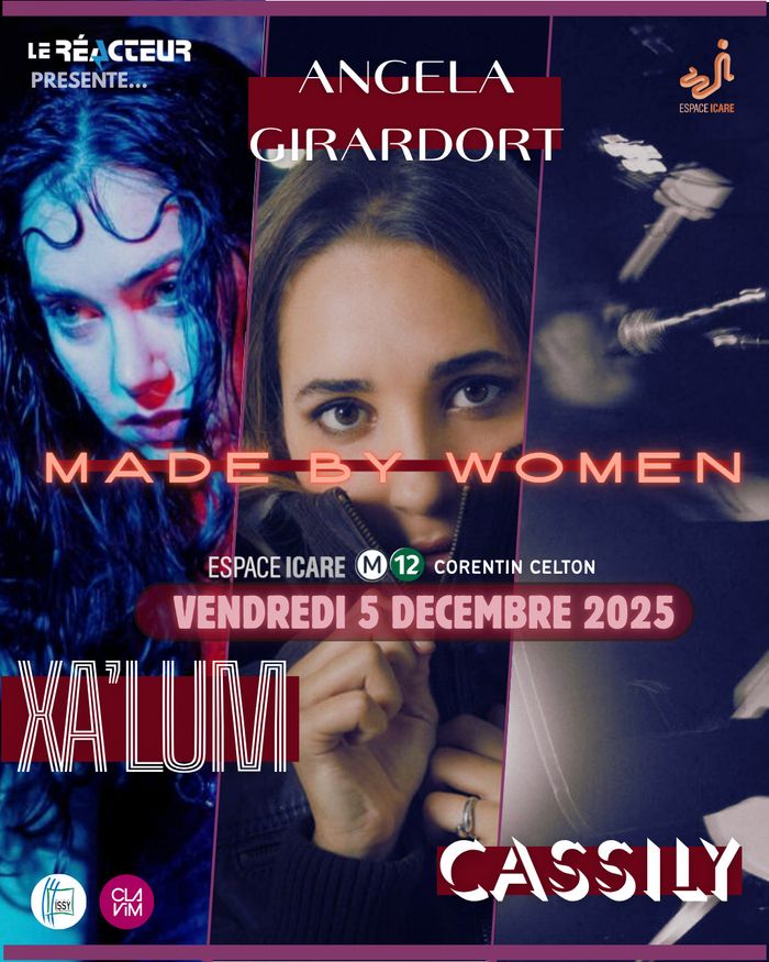 A l'occasion de la soirée originale  "MADE BY WOMEN" impulsé par le Réacteur, nous présentons en concert XA'LUM, ANGELA GIRARDOT et CASSILY