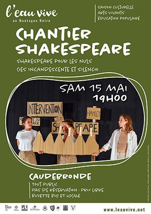 Affiche — Chantier Shakespeare- Shakespeare pour les nuls-
Compagnies Incandescente et Silencio