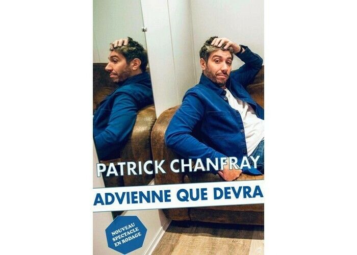Patrick Chanfray : Advienne que devra