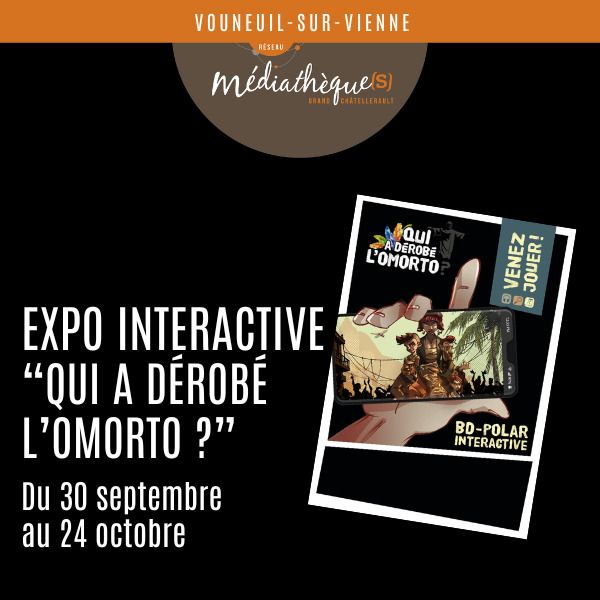 Exposition interactive : Qui a dérobé l'Omorto ?