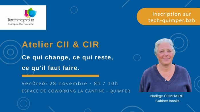 Atelier CII & CIR ce qui change, ce qui reste, ce qu'il faut faire